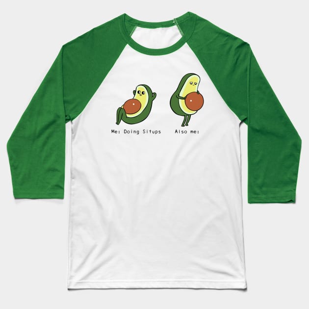 Avocado Sit Ups Baseball T-Shirt by huebucket